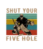 Discover Shut Your Five Hole Retro Vintage T-Shirts Ice Hockey G