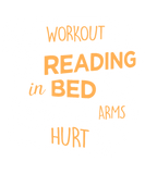 Discover My Workout is reading in Bed until my Arms Hurt T-Shirts