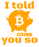 Discover Bitcoint I told you so T-Shirts