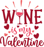 Discover Wine Is My Valentine T-Shirts