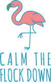Discover Calm The Flock Down Pink Flamingo Lover Gift T-Shirts