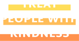 Discover TREAT PEOPLE WITH KINDNESS T-Shirts