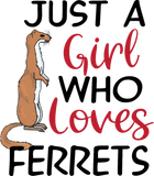 Discover Just A Girl Who Loves Ferrets Domestic Animal Gift T-Shirts