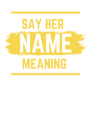 Discover Say her name meaning