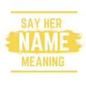 Discover Say her name meaning