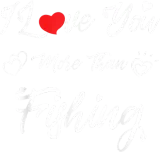 Discover I Love You More Than Fishing Couples Matching Vale T-Shirts