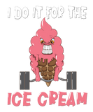 Discover I do it for the ice cream workout fitness T-Shirts