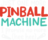 Discover Just One More Pinball Machine T-Shirts
