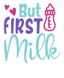 Discover baby saying but first milk T-Shirts
