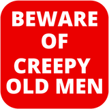 Discover Beware Of Creepy Old Men - Red Warning Sign T-Shirts