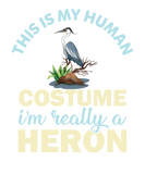 Discover This Is My Human Costume I m Really A Heron T-Shirts