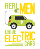 Discover Real Men Drive Electric Cars Automobile Green Gift T-Shirts