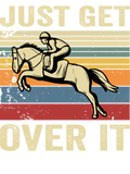 Discover Just Get Over It Horses Jumping Barrels T-Shirts