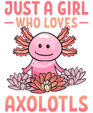 Discover Just A Girl Who Loves Axolotls Salamander Flower T-Shirts