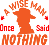 Discover A Wise Man Once Said Nothing