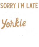 Discover Sorry I'm Late Yorkshire Terrier Yorkie Dog Puppy T-Shirts