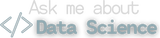 Discover Ask me about Data Science