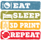 Discover Eat Sleep 3D Print Repeat 3D Printing Prototyping T-Shirts