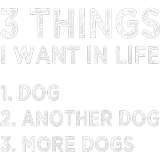 Discover 3 Things I Want In Life Funny Pets Lover Dog Owner T-Shirts