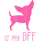 Discover Chihuahua Is My BFF Pink T-Shirts
