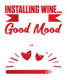 Discover Installing Wine Wait For Good Mood Red Wine Lover T-Shirts