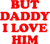 Discover But Daddy I Love Him T-Shirts