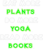 Discover Eat Plants Do Yoga Read More Books T T-Shirts