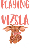 Discover Vizsla Puppies Quote for a Hungarian Vizsla T-Shirts