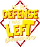 Discover Funny In My Defense I Was Left Unsupervised Troubl T-Shirts