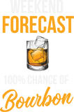Discover Weekend Forecast 100 Chance Of Bourbon Whiskey Lov T-Shirts