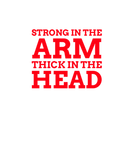 Discover Funny red text, strong in the arm thick in the hea T-Shirts