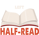 Discover No Book Should Be Left Half Read - Book Lovers T-Shirts