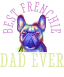 Discover Best Frenchie French Dad Father Dog Daddy T-Shirts