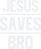 Discover Jesus Saves Bro T-Shirts