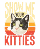 Discover Show Me Your Kitties Funny Cat Lover Vintage Retro T-Shirts