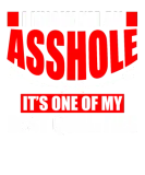 Discover I'm An Asshole It's One On My Best Qualities T-Shirts