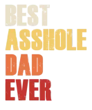 Discover Best Asshole Dad Ever Funny Adult Humor T-Shirts