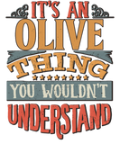 Discover It's An Olive Thing You Wouldn't Understand - T-Shirts
