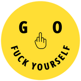 Discover GO FUCK YOURSELF Smile & Eyes Yellow Circle T-Shirts