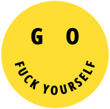 Discover GO FUCK YOURSELF Smile and Eyes Yellow Circle T-Shirts