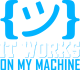 Discover It Works On My Machine Funny Programming Computer T-Shirts