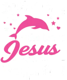Discover Girl Loves Dolphins and Jesus T-Shirts