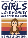 Discover Some Girls Love Monkey And Drink Too Much Vintage T-Shirts