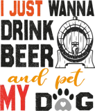 Discover I Just Want To Drink Beer Pet My Dog - Funny Dogs T-Shirts