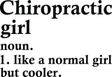 Discover Chiropractic Girl Funny Chiropractor Definition T-Shirts