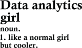 Discover Data Analytics Girl Funny Analyst Definition T-Shirts