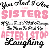 Discover You And I Are Sisters - Sister