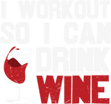 Discover I Workout So i can Drink Wine T-Shirts