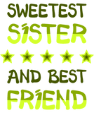 Discover SWEETEST SISTER AND BEST FRIEND Shirt Gift Sister