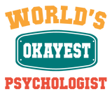 Discover World's Okayest Psychologist - Funny Gift